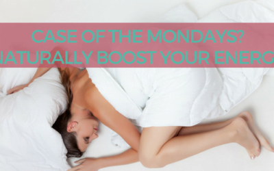 Having A Case of The Mondays? Naturally Boost Your Energy Levels