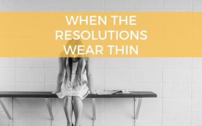 When New Year Resolutions Wear Thin