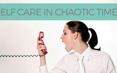 Self-Care In Chaotic Times